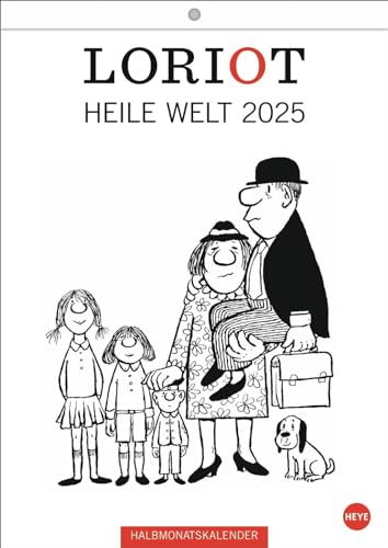 Loriot Heile Welt Halbmonatskalender 2025: Humorvoller Wandkalender mit 24 Loriot-Cartoons. Kultiger Halbmonatskalender 2025. 21 x 29,7 cm. Hochformat. (Loriot Kalender Heye)
