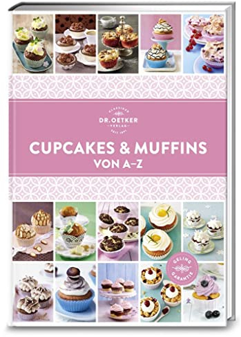 Dr. Oetker Verlag Cupcakes & Muffins von A - Z (A-Z Reihe): Über 120 Kleingebäck-Rezepte alphabetisch sortiert. Die ultimative Rezeptsammlung für süßen Genuss ohne Grenzen.