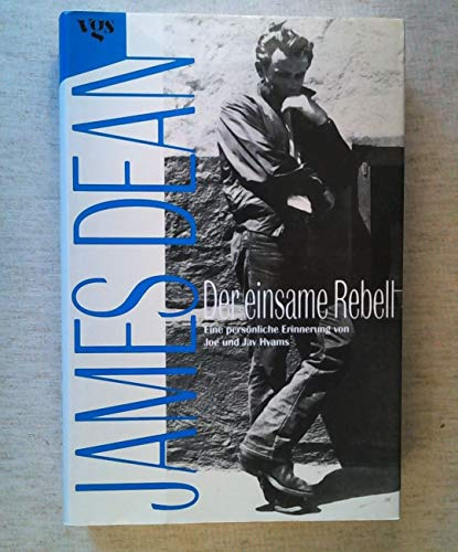 James Dean. Der einsame Rebell