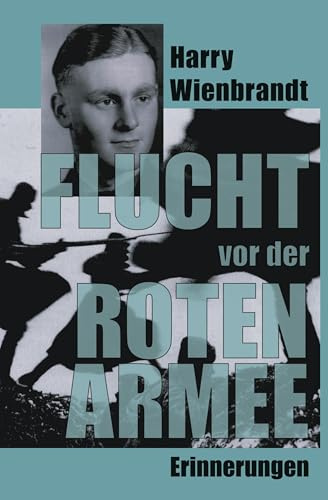 Flucht vor der Roten Armee: Erinnerungen