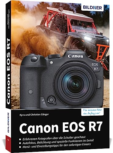 Canon EOS R7: Das umfangreiche Praxisbuch zu Ihrer Kamera!