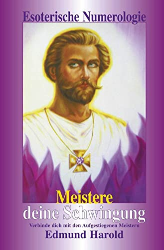 Meistere deine Schwingung: Esoterische Numerologie