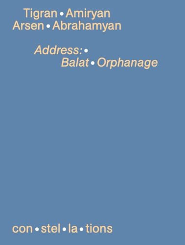 Tigran , Amiryan , Arsen , Abrahamyan , Adress: Balat Orphanage: constellations 09