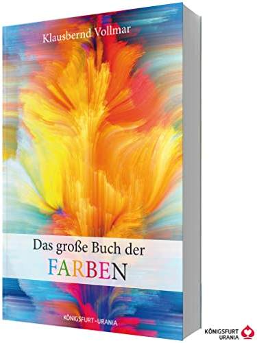 Das große Buch der Farben (Farbenlehre, Farben Bedeutung, Farbpsychologie, Farbtypen, Schöner Wohnen Farbe)