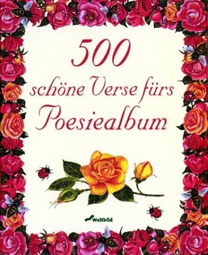 500 schöne Verse fürs Poesiealbum