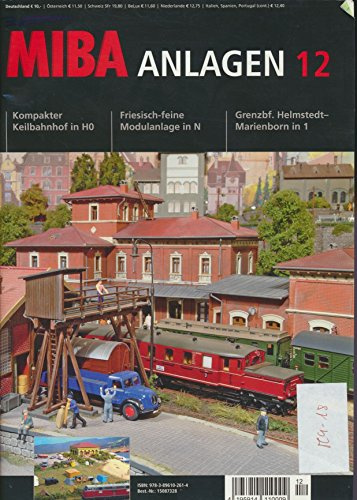MIBA Anlagen 12: Kompakter Keilbahnhof in H0, Friesisch-feine Modulanlage in N, Grenzbahnhof Helmstedt - Marienbirn in 1