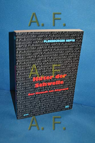 Hüter der Schwelle: Der Mensch am Abgrund (Flensburger Hefte - Buchreihe)