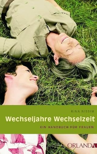 Wechseljahre - Wechselzeit: Ein naturheilkundliches Handbuch: Ein Handbuch für Frauen