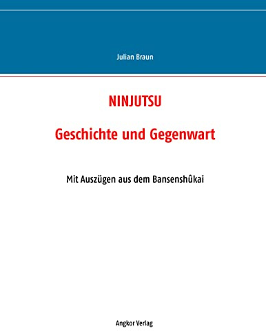 Ninjutsu: Geschichte und Gegenwart
