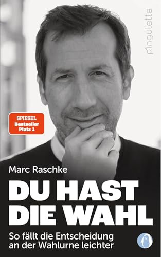 Du hast die Wahl SPIEGEL Bestseller Platz 1: So fällt die Entscheidung an der Wahlurne leichter