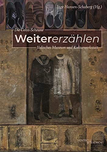 Weitererzählen: Die Cohn-Scheune – Jüdisches Museum und Kulturwerkstatt