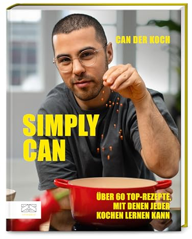 Simply Can (Can der Koch): Über 60 Top-Rezepte, mit denen jeder kochen lernen kann