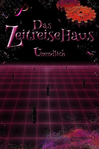 Das Zeitreisehaus - Unendlich