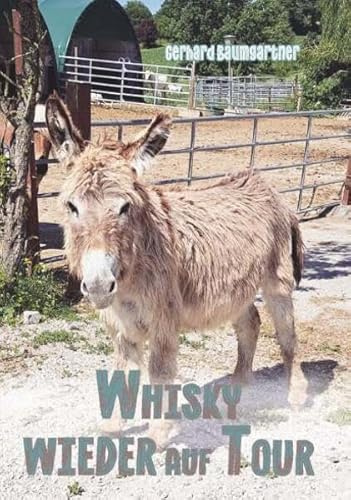 Whisky wieder auf Tour: Geschichten eines Esels