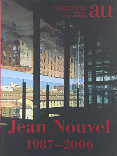 Jean Nouvel 1987-2006 (A+U Special Issue)
