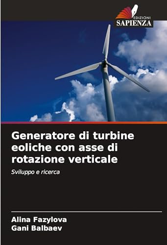 Generatore di turbine eoliche con asse di rotazione verticale: Sviluppo e ricerca