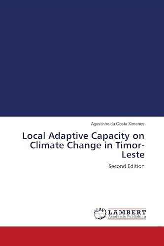 Local Adaptive Capacity on Climate Change in Timor-Leste: Second Edition