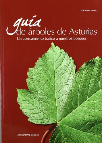 GUÍA DE ÁRBOLES DE ASTURIAS: UN ACERCAMIENTO A NUESTROS BOSQUES (Botánica)