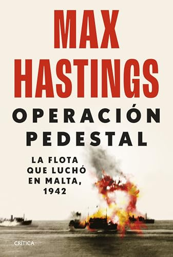 Operación Pedestal: La flota que luchó en Malta, 1942
