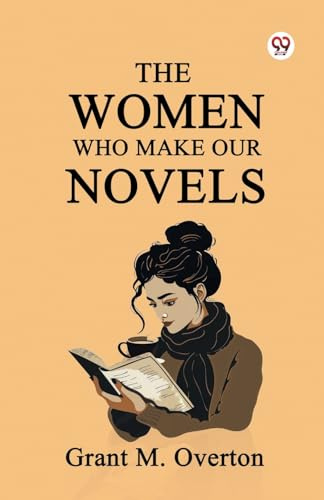 The Women Who Make Our Novels