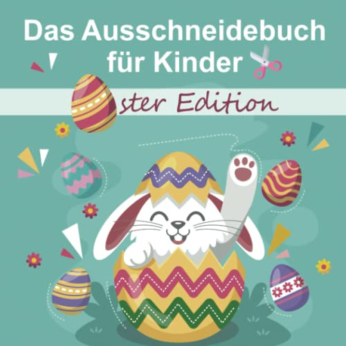 Das Ausschneidebuch für Kinder – Oster Edition: Bastelspaß für jedes Alter