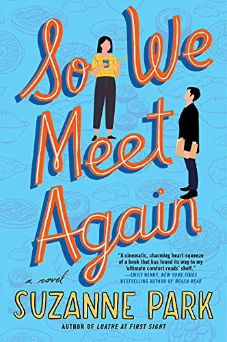 So We Meet Again: From Rivalry to Romance―A Heartfelt Story of Second Chances and Culinary Adventures