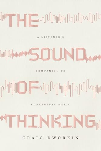The Sound of Thinking: A Listener's Companion to Conceptual Music