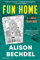 Fun Home: A Family Tragicomic: A Family Tragicomic―A New York Times Best Book of the 21st Century!