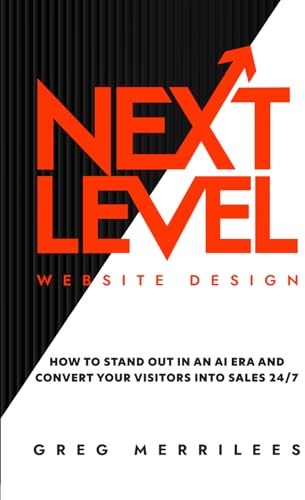 Next Level Website Design: How to Stand Out in an AI Era and Convert Your Visitors into Sales 24/7