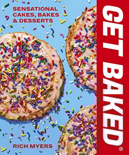 GET BAKED: Sensational Cakes, Bakes & Desserts