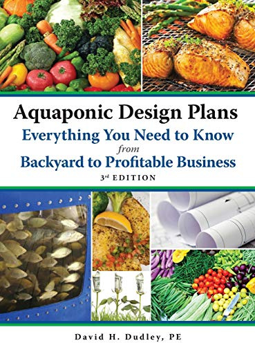Aquaponic Design Plans, Everything You Need to Know: from Backyard to Profitable Business