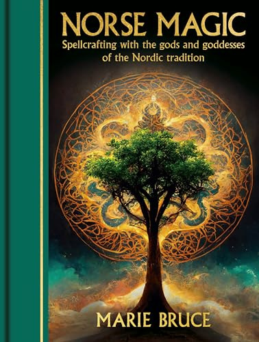 Norse Magic: Spellcrafting with the gods and goddesses of the Nordic tradition (Arcturus Gilded Magic)