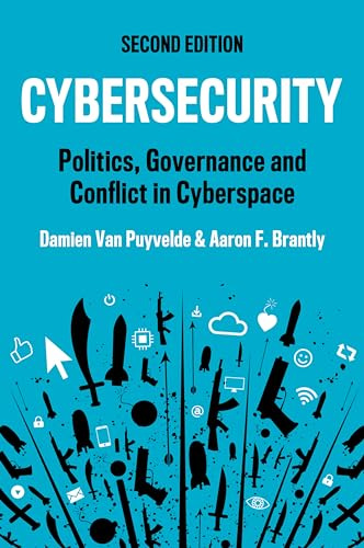 Cybersecurity: Politics, Governance and Conflict in Cyberspace