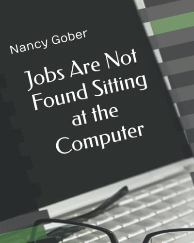 Jobs Are Not Found Sitting at the Computer