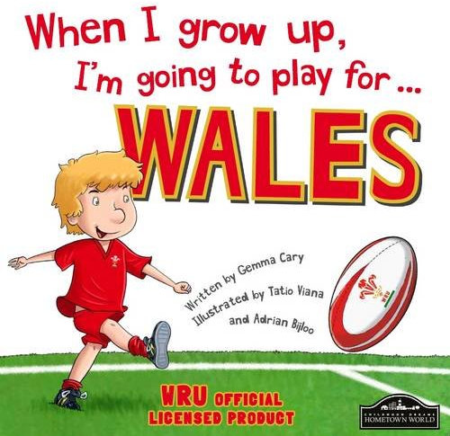 When I Grow Up, I'm Going to Play for Wales (Rugby)