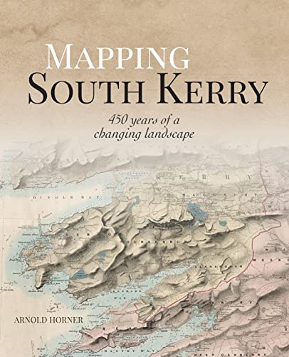 Mapping South Kerry: 450 Years of a Changing Landscape
