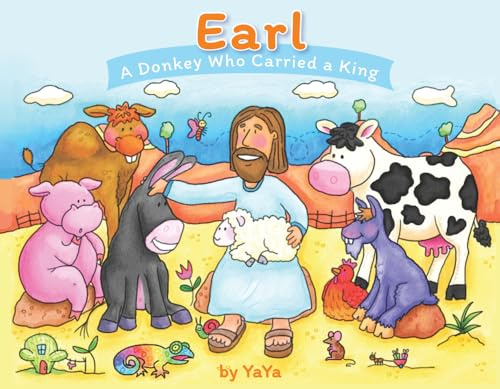 Earl: A Donkey Who Carried a King (The Earl Legacy)