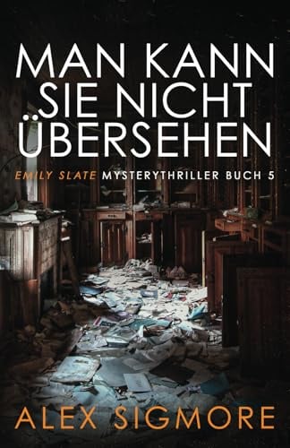Man Kann Sie Nicht Übersehen, Emily Slate Mysterythriller Buch 5
