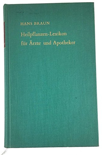 Heilpflanzen Lexikon für Ärzte und Apotheker - Anwendung, Wirkung,Toxikologie