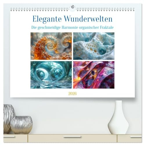 Elegante Wunderwelten (hochwertiger Premium Wandkalender 2026 DIN A2 quer), Kunstdruck in Hochglanz: Die organische Schönheit in 3D voller faszinierender Fraktale (CALVENDO Wissenschaft)