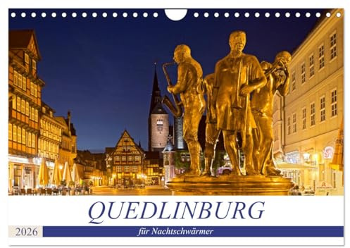 QUEDLINBURG FÜR NACHTSCHWÄRMER (Wandkalender 2026 DIN A4 quer), CALVENDO Monatskalender: Quedlinburg - Einst Lieblingspfalz der Ottonen heute Weltkulturerbe und Besuchermagnet (CALVENDO Orte)