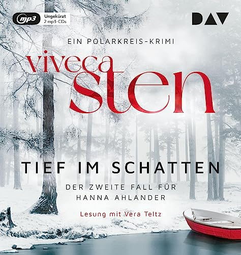 Tief im Schatten. Ein Fall für Hanna Ahlander: Ungekürzte Lesung mit Vera Teltz (2 mp3-CDs) (Die Åre-Morde)