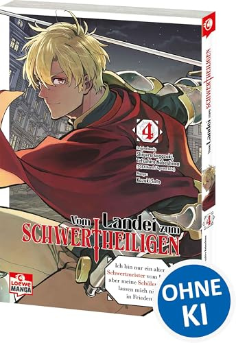 Vom Landei zum Schwertheiligen - Ich bin nur ein alter Schwertmeister vom Land, aber meine Schülerinnen lassen mich nicht in Frieden! 04: Der Manga zum neuen Hit-Anime