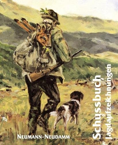 Schussbuch: Jagdaufzeichnungen