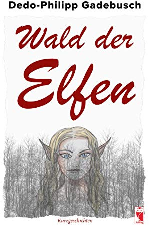 Wald der Elfen: Kurzgeschichten
