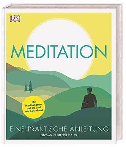 Meditation: Eine praktische Anleitung. Mit Meditationen auf CD und als Download
