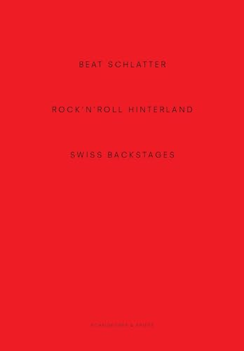Beat Schlatter – Rock'n'Roll Hinterland: Swiss Backstages