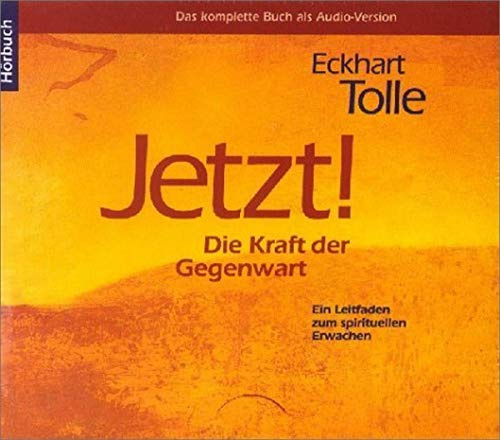 Jetzt! Die Kraft der Gegenwart - Hörbuch: Ein Leitfaden zum spirituellen Erwachen