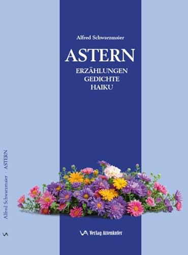 Astern: Erzählungen. Gedichte. Haiku