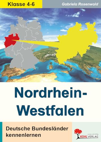 Nordrhein-Westfalen Bundesland Grundschule Sekundarstufe Klasse 4 5 6 Erdkunde Sachunterricht | Landschaften Städte Flüsse Wirtschaft Heimatkunde | 36 ... mit Lösungen | Freiarbeit: 4.- 6. Schuljahr